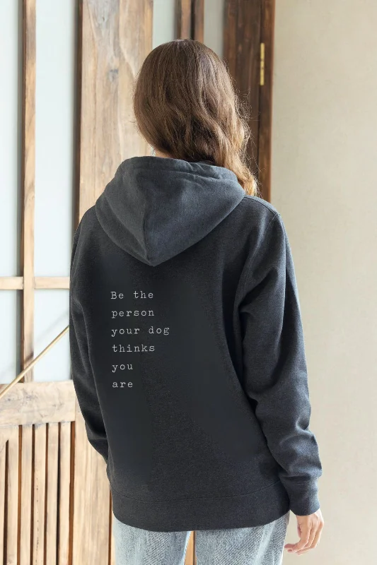 "Dog Thinks You Are" Everyday Zip Hoodie